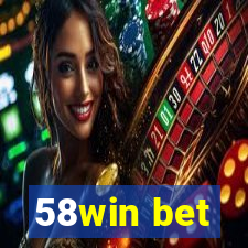 58win bet